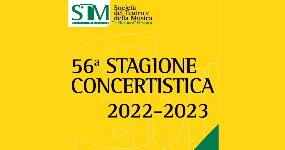Stagione Concertistica 2022 – 2023 Società del Teatro e della Musica “Luigi Barbara” - Pescara