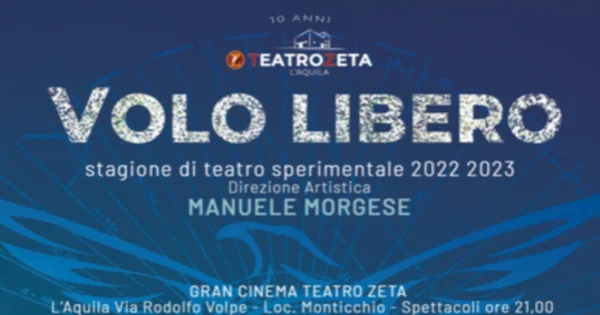 Stagione di teatro sperimentale "Volo libero 2022/2023" al Gran Cinema Teatro Zeta dell’Aquila AQ