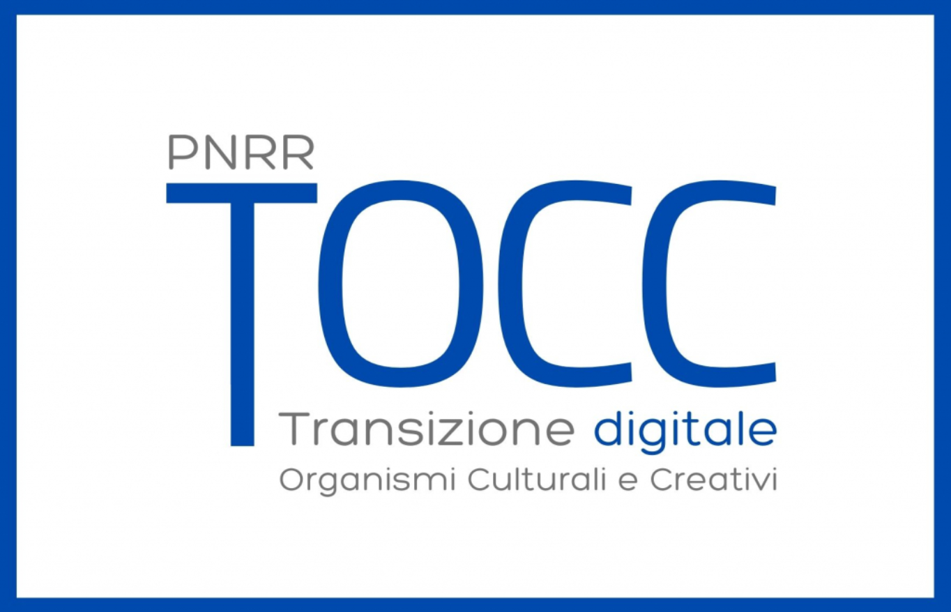 TOCC: Finanziamento PNRR per la Transizione digitale di Enti e piccole imprese culturali