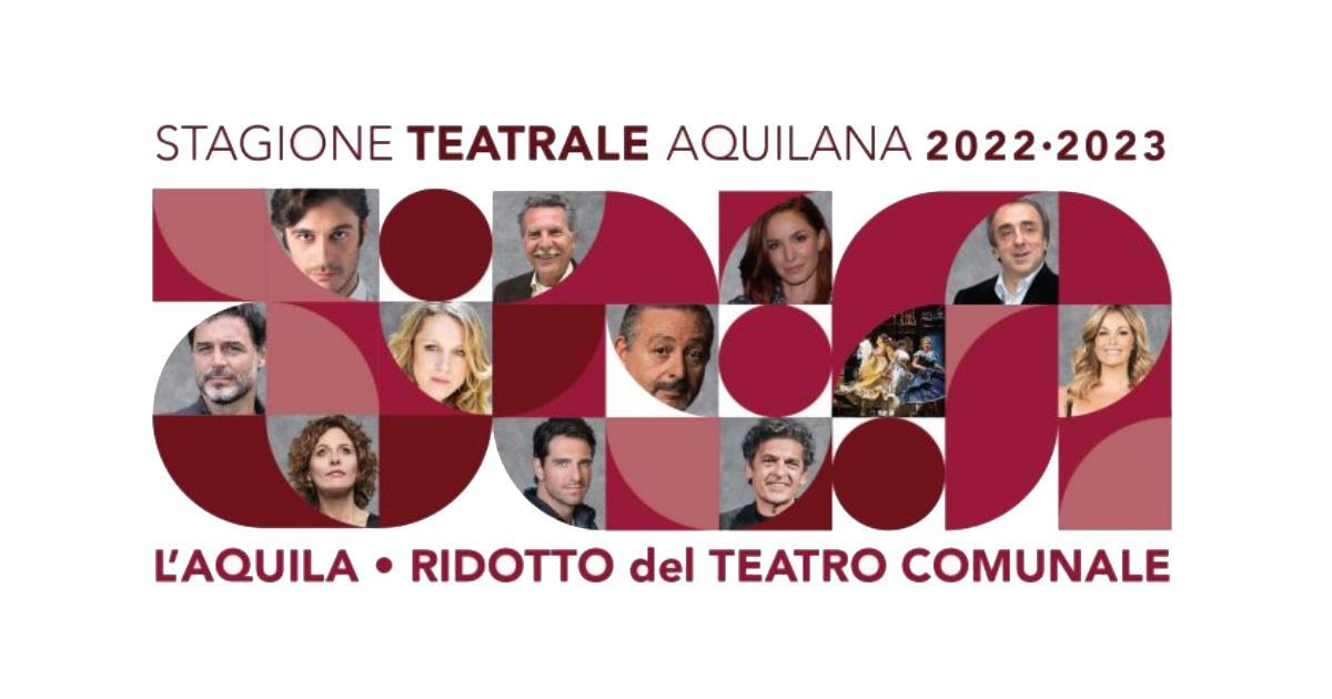 Stagione Teatrale Aquilana 2022/2023 Teatro Stabile d'Abruzzo - L'Aquila